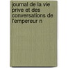 Journal de La Vie Prive Et Des Conversations de L'Empereur N door Emmanuel-Auguste-Dieudonn� Las Cases