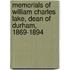 Memorials Of William Charles Lake, Dean Of Durham, 1869-1894