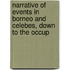 Narrative of Events in Borneo and Celebes, Down to the Occup
