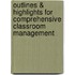 Outlines & Highlights for Comprehensive Classroom Management