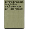 Psychodynamisch Imaginative Traumatherapie Pitt - Das Manual by Luise Reddemann