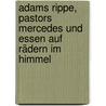 Adams Rippe, Pastors Mercedes und Essen auf Rädern im Himmel by Unknown