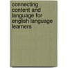 Connecting Content and Language for English Language Learners by Eugenia Mora-Flores
