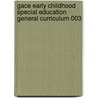 Gace Early Childhood Special Education General Curriculum 003 door Sharon Wynne