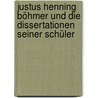 Justus Henning Böhmer und die Dissertationen seiner Schüler door Renate Schulze