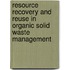 Resource Recovery and Reuse in Organic Solid Waste Management