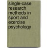 Single-Case Research Methods In Sport And Exercise Psychology by Paul McCarthy