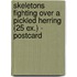 Skeletons Fighting over a Pickled Herring (25 ex.) - postcard
