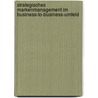 Strategisches Markenmanagement im Business-to-Business-Umfeld door Jens Schmitt