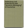 Bedeutung und Entwicklung des "Dynamic-Packaging" im Tourismus by Maximilian Gorski