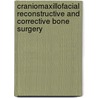 Craniomaxillofacial Reconstructive and Corrective Bone Surgery door A.M. Greenberg