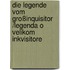 Die Legende vom Großinquisitor /Legenda o Velikom Inkvisitore