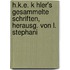H.K.E. K Hler's Gesammelte Schriften, Herausg. Von L. Stephani