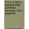 H.K.E. K Hler's Gesammelte Schriften, Herausg. Von L. Stephani by Heinrich Karl Von Köhler