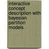 Interactive Concept Description With Bayesian Partition Models door Melissa Müller