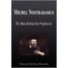 Michel Nostradamus - The Man Behind the Prophecies (Biography) door Biographiq
