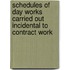 Schedules Of Day Works Carried Out Incidental To Contract Work