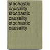 Stochastic Causality Stochastic Causality Stochastic Causality door Mc Galavotti