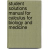 Student Solutions Manual For Calculus For Biology And Medicine door Claudia Neuhauser