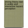 Driving Theory Test In Arabic And Interactive Hazard Perception door Zia Mohyuddin