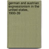 German And Austrian Expressionism In The United States, 1900-39 door Hagemann