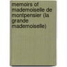 Memoirs Of Mademoiselle De Montpensier (La Grande Mademoiselle) door Anne-Marie-Louise Montpensier