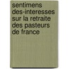Sentimens Des-Interesses Sur La Retraite Des Pasteurs de France door Gabriel D'Artis