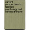Current Perspectives In Forensic Psychology And Criminal Behavior by Dr Curt Bartol