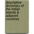 Descriptive Dictionary Of The Indian Islands & Adjacent Countries