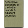 Descriptive Dictionary Of The Indian Islands & Adjacent Countries door John Crawfurd
