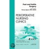 Foot And Ankle Surgery, An Issue Of Perioperative Nursing Clinics door Thomas Zgonis