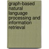 Graph-Based Natural Language Processing And Information Retrieval door Rada Mihalcea
