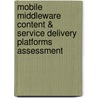 Mobile Middleware Content & Service Delivery Platforms Assessment by Antonio Ghezzi