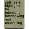 Outlines & Highlights for Intentional Interviewing and Counseling door Cram101 Textbook Reviews