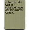 Richard Ii. - Der Wolf Im Schafspelz Oder Das Lamm Unter Wölfen? door Inga Menn