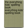 The Everything Kids' Spelling Book Everything Kids' Spelling Book door Shelley Galloway Sabga
