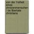 Von der Freiheit eines Christenmenschen / De libertate christiana