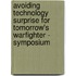 Avoiding Technology Surprise For Tomorrow's Warfighter - Symposium