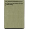 Die Gesellschaft Fur Sozial- Und Wirtschaftsgeschichte (1961-1998) door Jorg Rode