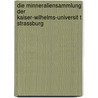 Die Minneraliensammlung Der Kaiser-Wilhelms-Universit T Strassburg by Paul Heinrich von Groth