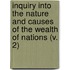 Inquiry Into The Nature And Causes Of The Wealth Of Nations (V. 2)
