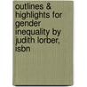 Outlines & Highlights For Gender Inequality By Judith Lorber, Isbn door Cram101 Textbook Reviews