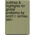 Outlines & Highlights For Global Problems By Scott R. Sernau, Isbn
