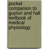 Pocket Companion To Guyton And Hall Textbook Of Medical Physiology by John E. Hall