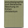 Pseudepigraphie und literarische Fälschung im frühen Christentum door Armin D. Baum