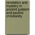 Revelation and Mystery in Ancient Judaism and Pauline Christianity