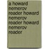 A Howard Nemerov Reader Howard Nemerov Reader Howard Nemerov Reader