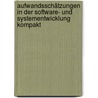 Aufwandsschätzungen in der Software- und Systementwicklung kompakt door Oliver Hummel