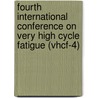 Fourth International Conference On Very High Cycle Fatigue (Vhcf-4) by John E. Allison
