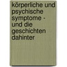 Körperliche und psychische Symptome - und die Geschichten dahinter door Winfried Prost